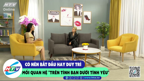 Xem Show CLIP HÀI Có nên bắt đầu hay duy trì mối quan hệ "trên tình bạn dưới tình yêu" HD Online.